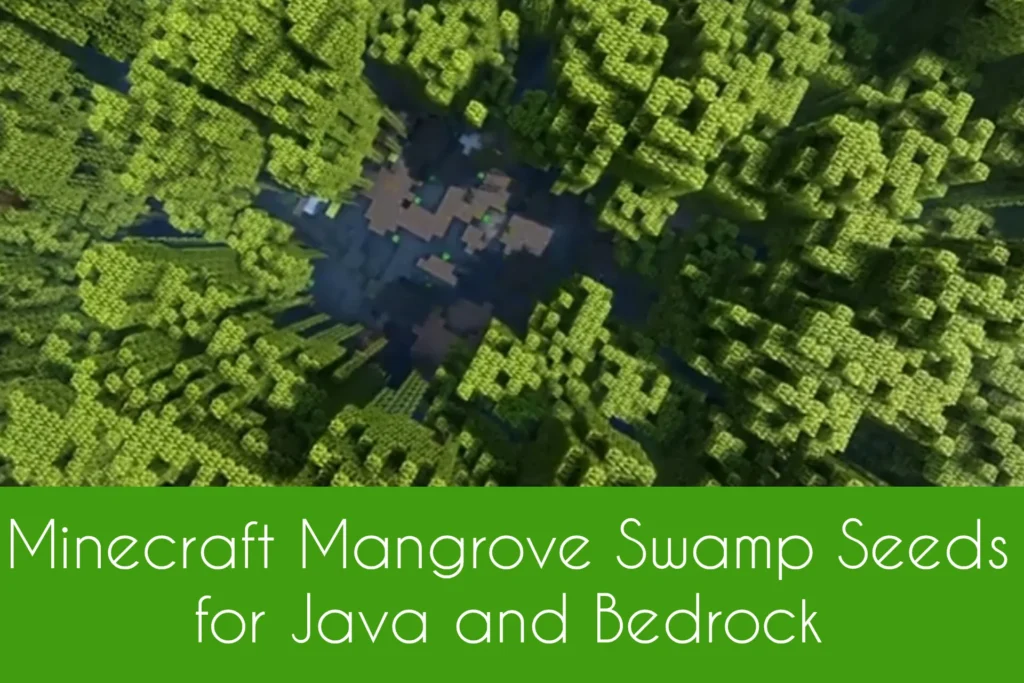 Minecraft Mangrove Swamp Seeds For Java And Bedrock