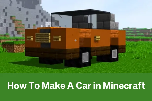 How To Make A Car in Minecraft